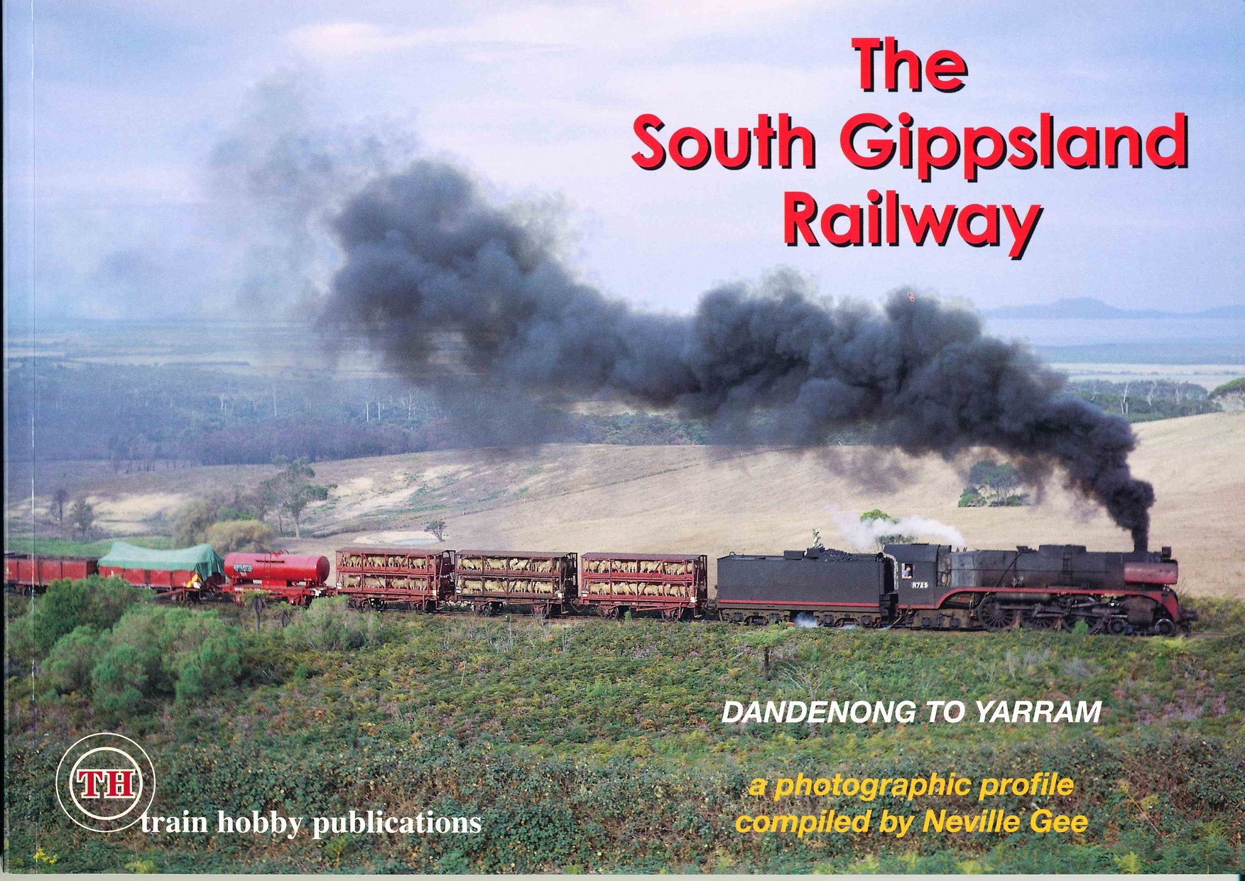 The South Gippsland Railway - Dandenong to Yarram - SOLD OUT